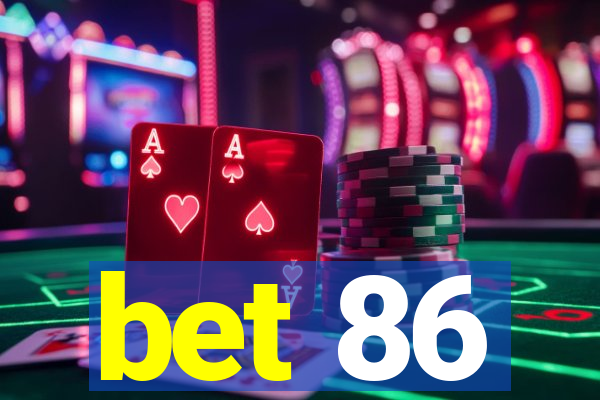 bet 86